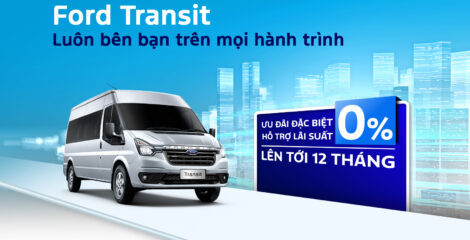 FORD TRANSIT – LUÔN BÊN BẠN TRÊN MỌI HÀNH TRÌNH